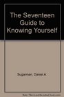 The Seventeen Guide to Knowing Yourself