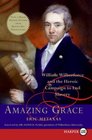 Amazing Grace: William Wilberforce and the Heroic Campaign to End Slavery (Larger Print)
