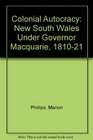A colonial autocracy New South Wales under Governor Macquarie 18101821