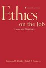 Ethics on the Job Cases and Strategies