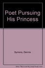 A poet pursuing his princess