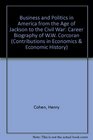 Business and Politics in America from the Age of Jackson to the Civil War The Career Biography of W W Corcoran