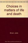 Choices in matters of life and death