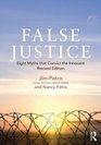 False Justice Eight Myths that Convict the Innocent Revised Edition