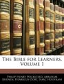 The Bible for Learners Volume 1