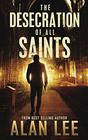 The Desecration of All Saints A StandAlone Action Mystery