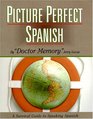 Picture Perfect Spanish A Survival Guide to Speaking Spanish
