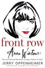 Front Row  Anna Wintour The Cool Life and Hot Times of Vogue's Editor in Chief