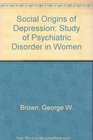Social origins of depression A study of psychiatric disorder in women