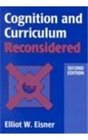 Cognition and Curriculum Reconsidered