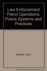 Law Enforcement Patrol Operations Police Systems and Practices