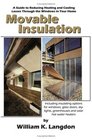 Movable Insulation: A Guide to Reducing Heating and Cooling Losses Through the Windows in Your Home