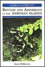 A Field Guide to Reptiles and Amphibians in the Hawaiian Islands