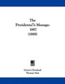 The President's Message 1887