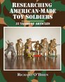 Researching AmericanMade Toy Soldiers ThirtyTwo Years of Articles