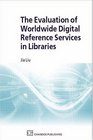 The Evaluation of Worldwide Digital Reference Services in Libraries