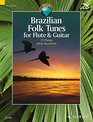 Brazilian Folk Tunes For Flute  Guitar 15 Pieces W/ Cd