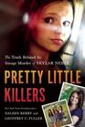 Pretty Little Killers: The Truth Behind the Savage Murder of Skylar Neese