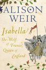 Isabella: She-Wolf of France, Queen of England