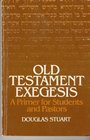 Old Testament exegesis A primer for students and pastors