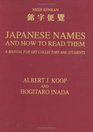Japanese Names and How to Read Them A Manual for ArtCollectors and Students