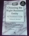 Choosing the Right Business Entity Tax Practitioner's Guide 2001