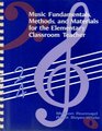 Music Fundamentals Methods and Materials for the Elementary Classroom Teacher
