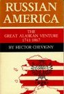 Russian America the Great Alaskan Venture 1741  1867
