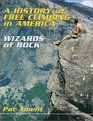 A History of Free Climbing in America Wizards of Rock