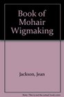 Book of Mohair Wigmaking