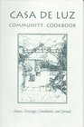 Casa de Luz Community Cookbook: Sauces, Dressings, Condiments and Spreads