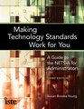 Making Technology Standards Work for You A Guide to the NETSA for School Administrators Third Edition