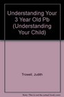 Understanding Your 3 Year Old