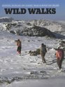 Wild Walks Mountain Moorland and Coastal Walks in Britain and Ireland