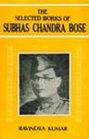 The Selected works of Subhas Chandra Bose 19361946