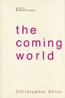 The Coming World