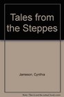 Tales from the steppes