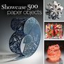 500 Paper Objects: New Directions in Paper Art (500 Series)