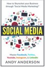 Social Media How to Skyrocket Your Business Through Social Media Marketing Master Facebook Twitter YouTube Instagram  LinkedIn