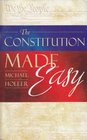 The Constitution Made Easy: The United States Constitution Compared Side-by-Side with the United States Constitution in Modern English