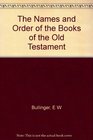 The Names and Order of the Books of the Old Testament
