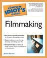 The Complete Idiot's Guide to Filmmaking