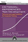 Criterionreferenced Test Development Technical and Legal Guidelines for Corporate Training