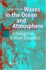 Waves in the Ocean and Atmosphere  Introduction to Wave Dynamics