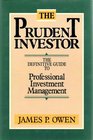 THE PRUDENT INVESTOR DEFINITIVE GUIDE TO PROFESSIONAL INVESTMENT MANAGEMENT