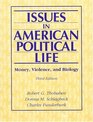 Issues in American Political Life Money Violence and Biology