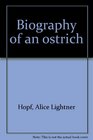 Biography of an ostrich