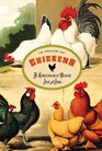 In Praise of Chickens A Compendium of Wisdom Fair and Fowl