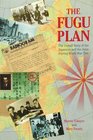 The Fugu Plan The Untold Story of the Japanese and the Jews During World War Two