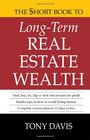 THE HORT BOOK TO LongTerm REAL ESTATE WEALTH
